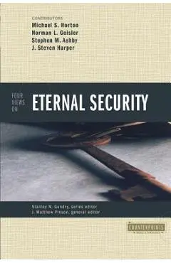 Four Views on Eternal Security - Stanley N. Gundry
