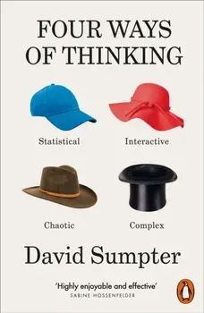 Four Ways of Thinking. Statistical, Interactive, Chaotic and Complex, Paperback/David Sumpter