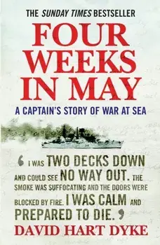 Four Weeks in May. A Captain's Story of War at Sea, Main - Print on Demand, Paperback/David Hart-Dyke