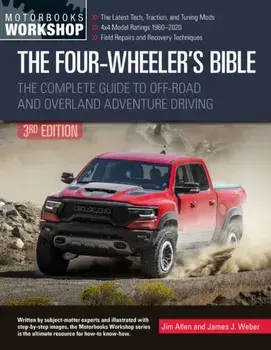 Four-Wheeler's Bible. The Complete Guide to Off-Road and Overland Adventure Driving, Revised & Updated, Paperback/James Weber