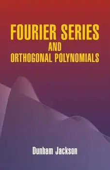 Fourier Series and Orthogonal Polynomials, Paperback/Dunham Jackson