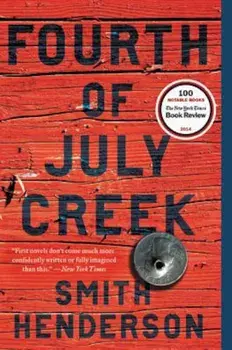 Fourth of July Creek, Paperback/Smith Henderson