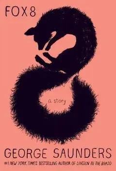 Fox 8: A Story, Hardcover (carte cu defect minor)/George Saunders