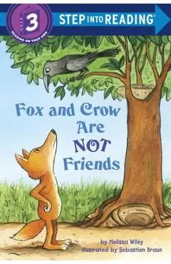 Fox and Crow Are Not Friends - Melissa Wiley