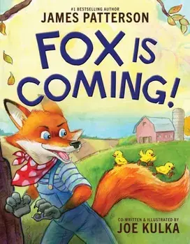 Fox Is Coming!, Hardback/James Patterson