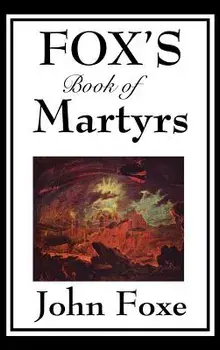 Fox's Book of Martyrs, Hardcover/John Foxe