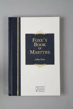 Foxe's Book of Martyrs, Hardcover/John Foxe