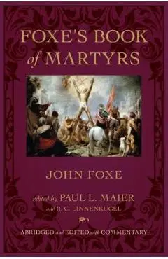 Foxe's Book of Martyrs - John Foxe