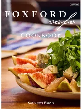 Foxford Cafe Cookbook, Hardback/Kathleen Flavin