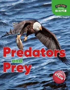 Foxton Primary Science: Predators and Prey (Lower KS2 Science), Paperback/Nichola Tyrrell