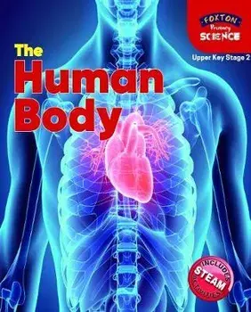Foxton Primary Science: The Human Body (Upper KS2 Science), Paperback/Nichola Tyrrell