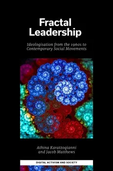 Fractal Leadership. Ideologisation from the 1960s to Contemporary Social Movements, Hardback/***