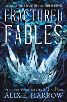 Fractured Fables, Paperback/Alix E. Harrow