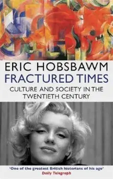 Fractured Times, Paperback/Eric Hobsbawm