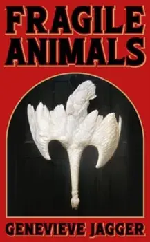 Fragile Animals, Paperback/Genevieve Jagger