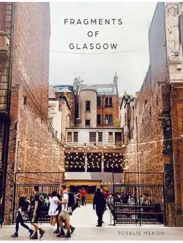 Fragments of Glasgow, Hardback/Rosalie Menon