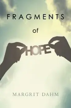 Fragments of Hope, Paperback/Margrit Dahm