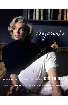 Fragments: Poems, Intimate Notes, Letters - Marilyn Monroe