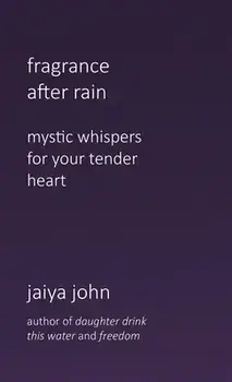Fragrance After Rain, Hardcover/Jaiya John