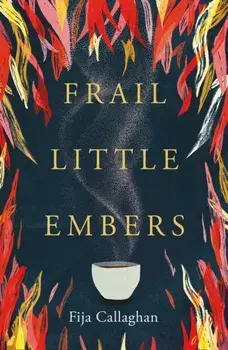 Frail Little Embers, Paperback/Fija Callaghan