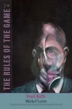 Frail Riffs. The Rules of the Game, Volume 4, Hardback/Michel Leiris