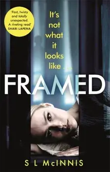 Framed. an absolutely gripping psychological thriller with a shocking twist, Paperback/S L Mcinnis