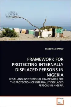 Framework for Protecting Internally Displaced Persons in Nigeria, Paperback/Benedicta Daudu