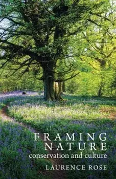 Framing Nature. Conservation and Culture, Paperback/Laurence Rose