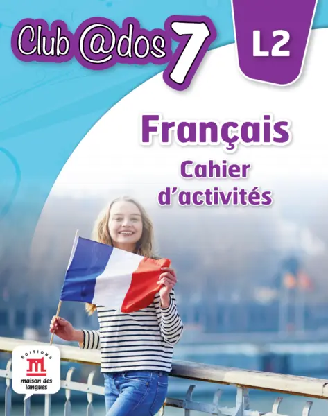 FRANCAIS. Cahier d`activites. L2. Clasa a VII-a