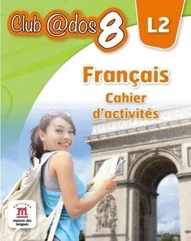 Francais L2. Cahier d'activites. Clasa 8/***
