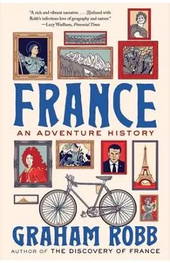 France: An Adventure History - Graham Robb
