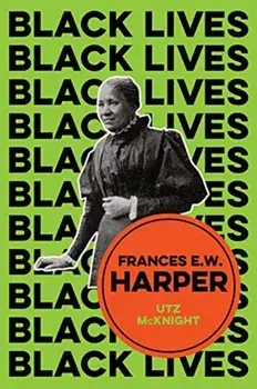 Frances E. W. Harper. A Call to Conscience, Paperback/Utz Mcknight