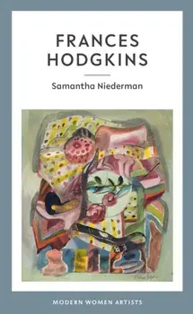 Frances Hodgkins, Hardback/Samantha Niederman