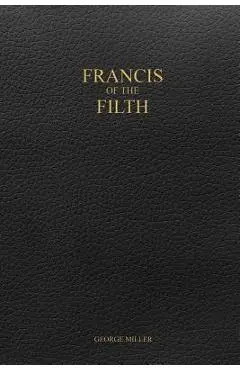 Francis of the Filth - George Miller
