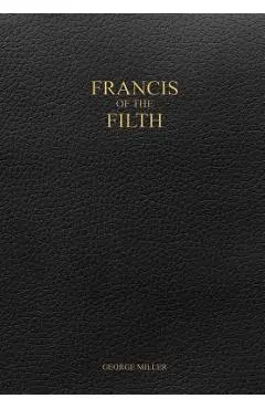 Francis of the Filth - George Miller