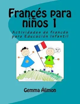 Francs para nios: Actividades de francs para Educacin Infantil, Paperback/Gemma Alimon