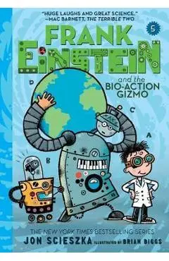 Frank Einstein and the Bio-Action Gizmo (Frank Einstein #5)