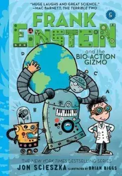 Frank Einstein and the Bio-Action Gizmo (Frank Einstein Series '5): Book Five, Paperback/Jon Scieszka