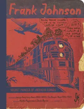 Frank Johnson, Secret Pioneer Of American Comics Vol. 1. Wally's Gang Early Years (1928-1949) and The Bowser Boys (1946-1950), Paperback/Frank Johnson