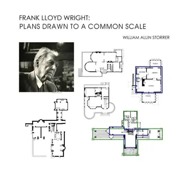 Frank Lloyd Wright: Plans Drawn to a Common Scale, Paperback/William Allin Storrer Ph. D.