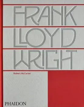 Frank Lloyd Wright. Revised and Updated Edition, Hardback/Robert McCarter
