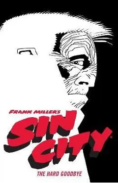 Frank Miller's Sin City Volume 1: The Hard Goodbye (Fourth Edition) - Frank Miller