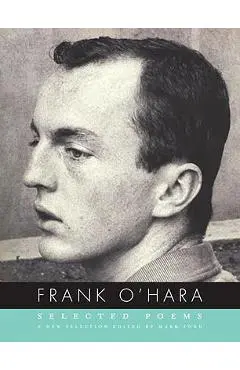 Frank O'Hara: Selected Poems - Frank O'hara