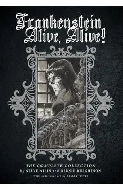 Frankenstein Alive, Alive: The Complete Collection - Steve Niles