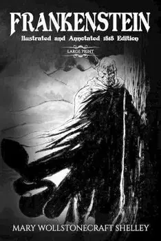 Frankenstein (Large Print, Illustrated, and Annotated1818 Edition), Paperback/James M. Hart