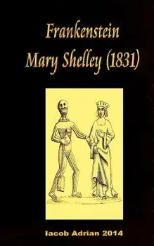 Frankenstein Mary Shelley (1831), Paperback/Iacob Adrian