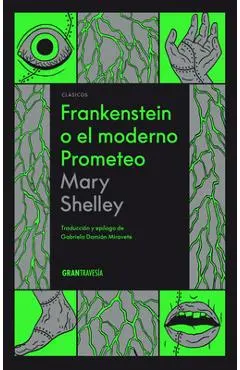 Frankenstein O El Moderno Prometeo - Mary Shelley