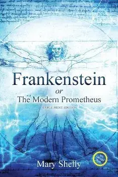 Frankenstein or the Modern Prometheus (Annotated, Large Print), Paperback/Mary Shelly