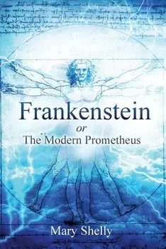 Frankenstein or the Modern Prometheus (Annotated), Paperback/Mary Shelly