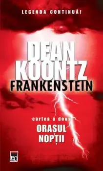 Frankenstein. Orasul noptii. Cartea a doua/Dean Koontz